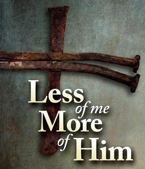 Less of Me, More of Him